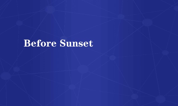 Before Sunset
