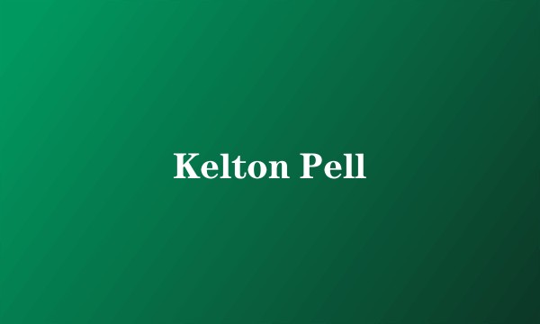 Kelton Pell