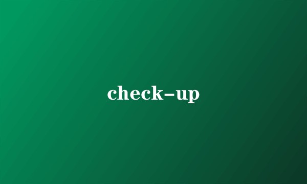 check-up