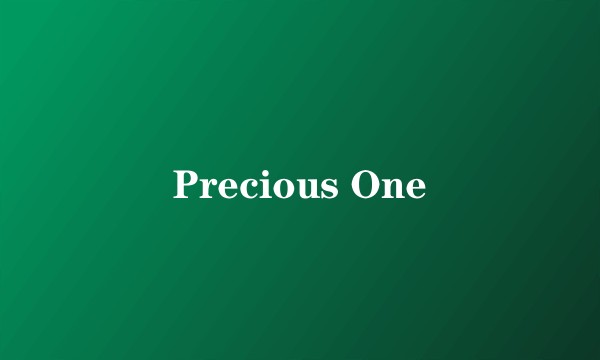 Precious One