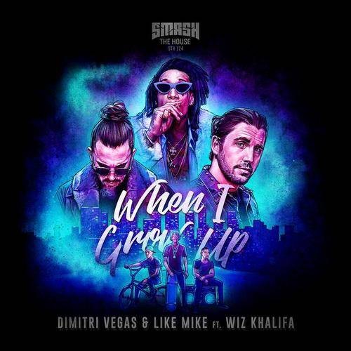 When I Grow Up（Dimitri Vegas & Like Mike和Wiz Khalifa演唱的歌曲）
