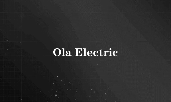 Ola Electric