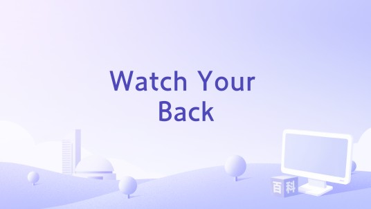 Watch Your Back