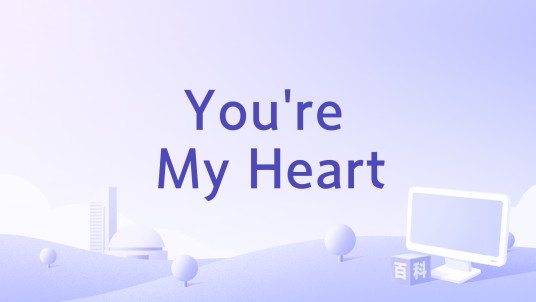 You're My Heart