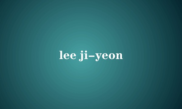 lee ji-yeon