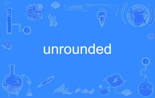 unrounded