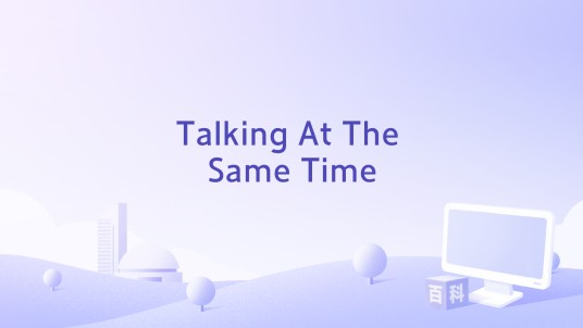 Talking At The Same Time