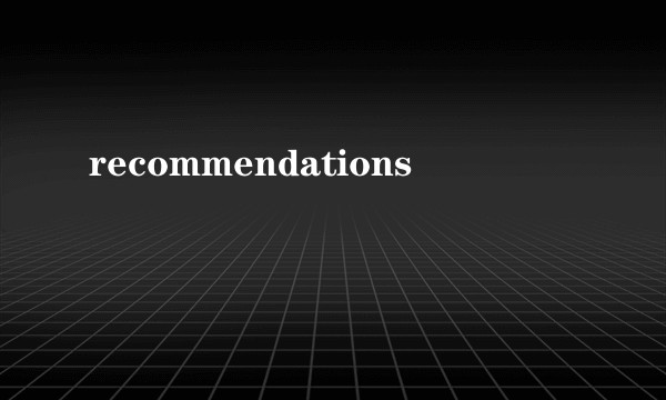recommendations