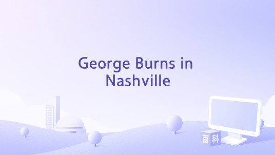 George Burns in Nashville