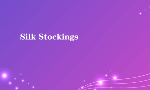 Silk Stockings