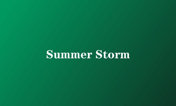 Summer Storm