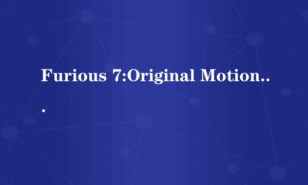 Furious 7:Original Motion Picture Soundtrack