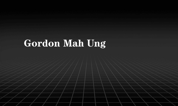 Gordon Mah Ung