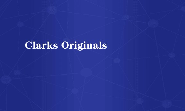 Clarks Originals