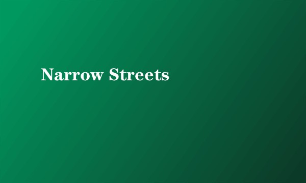 Narrow Streets