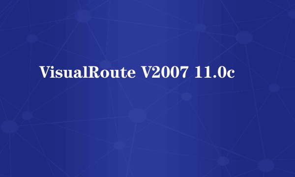 VisualRoute V2007 11.0c