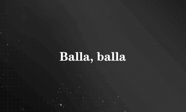 Balla, balla