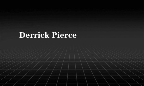 Derrick Pierce