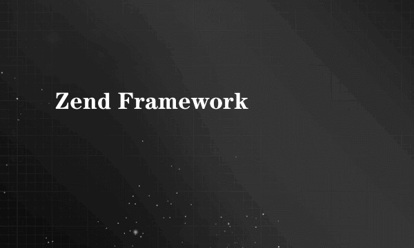 Zend Framework