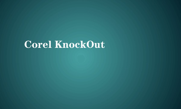 Corel KnockOut