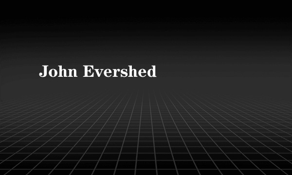 John Evershed