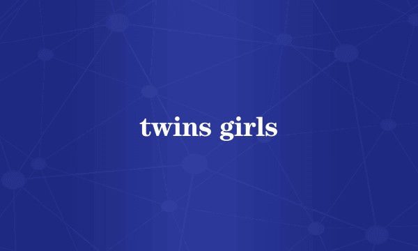 twins girls