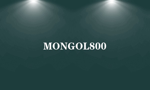MONGOL800