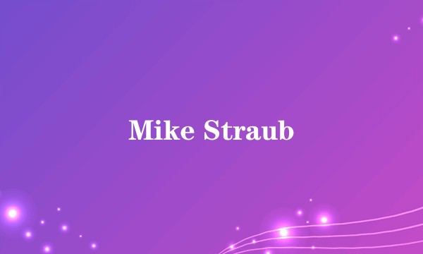 Mike Straub