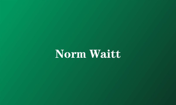 Norm Waitt