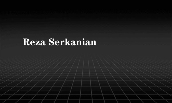 Reza Serkanian