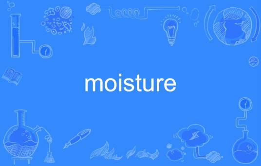 moisture