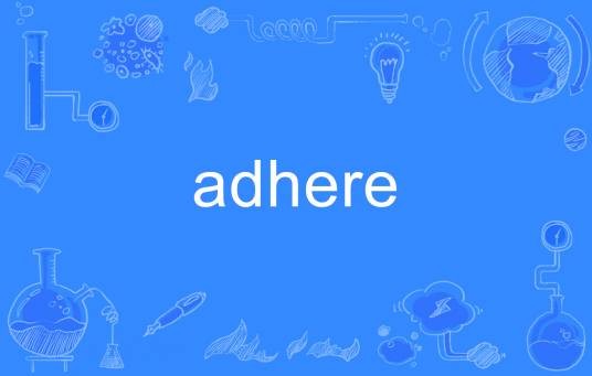 adhere