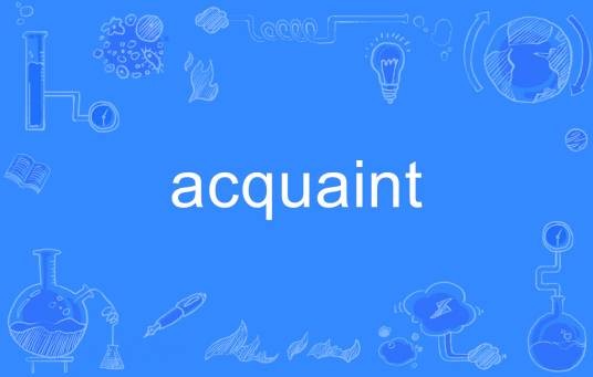 acquaint