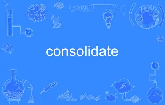 consolidate
