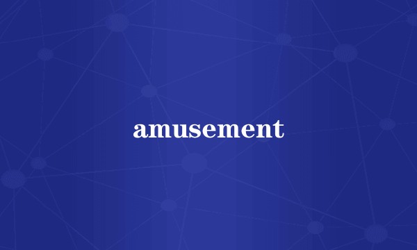 amusement