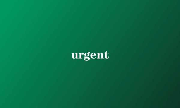 urgent