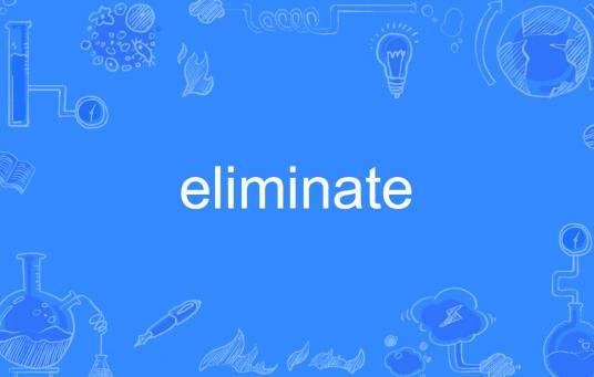 eliminate