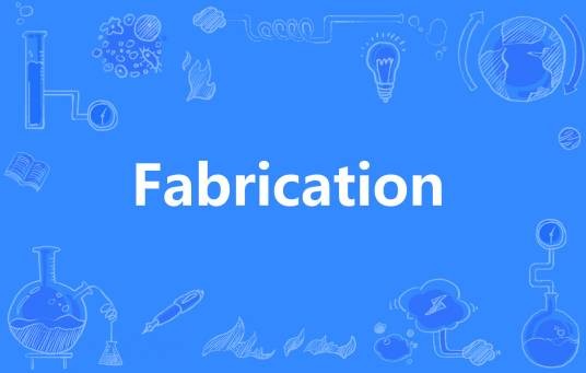 Fabrication