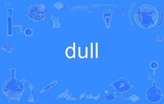 dull