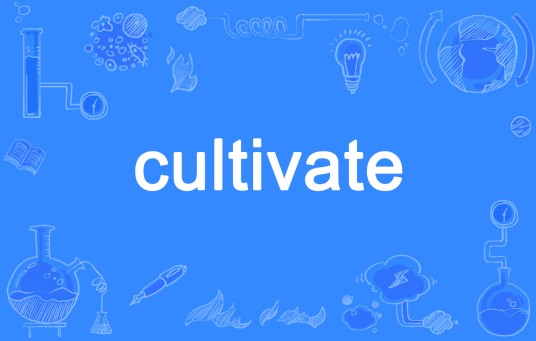 cultivate