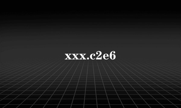 xxx.c2e6